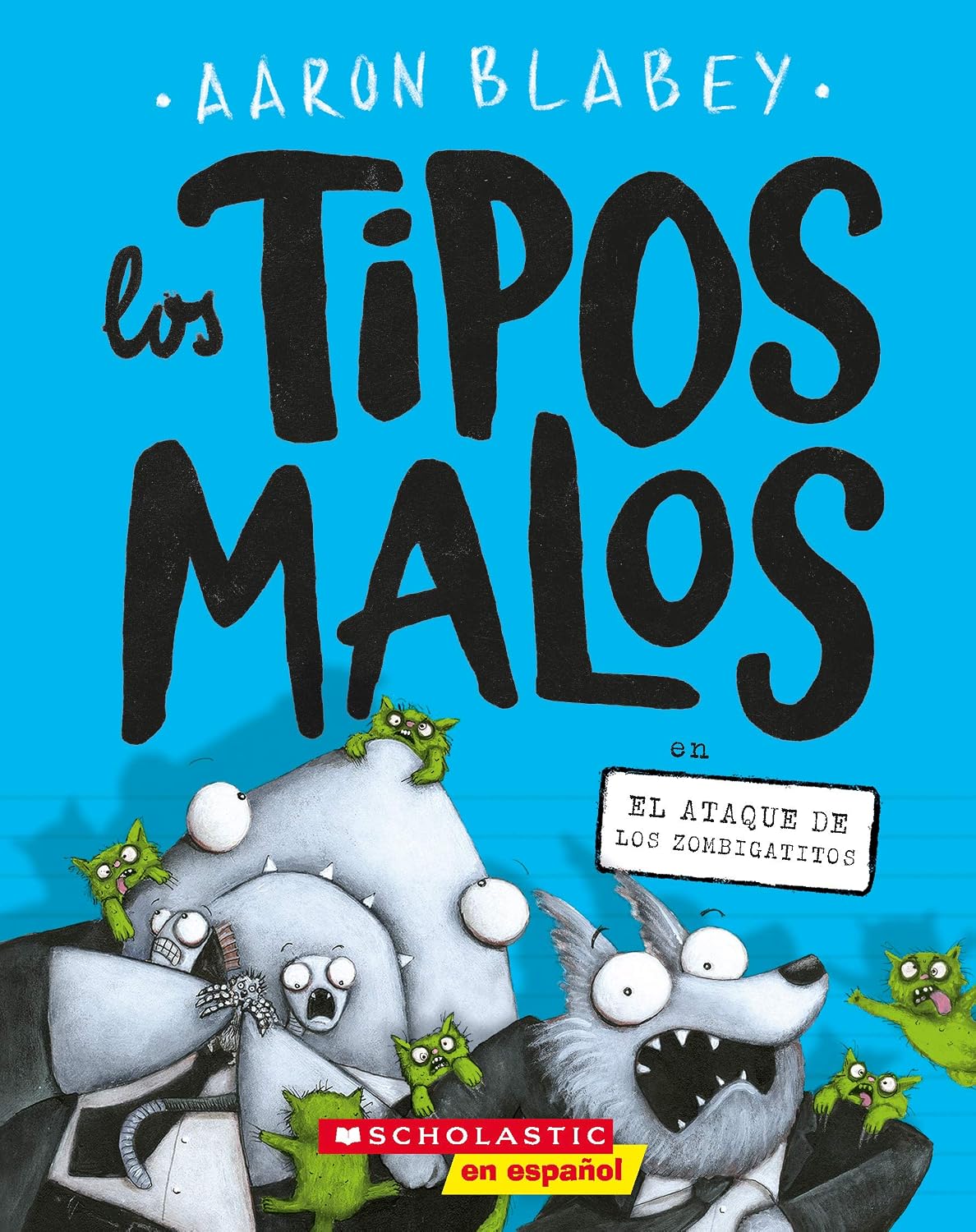 Los tipos malos en el ataque de los zombigatitos (Bad Guys in Attack of the Zittens en espanol)