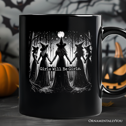 Girls Will Be Girls Gift Mug, Spooky Witch Coven Gift
