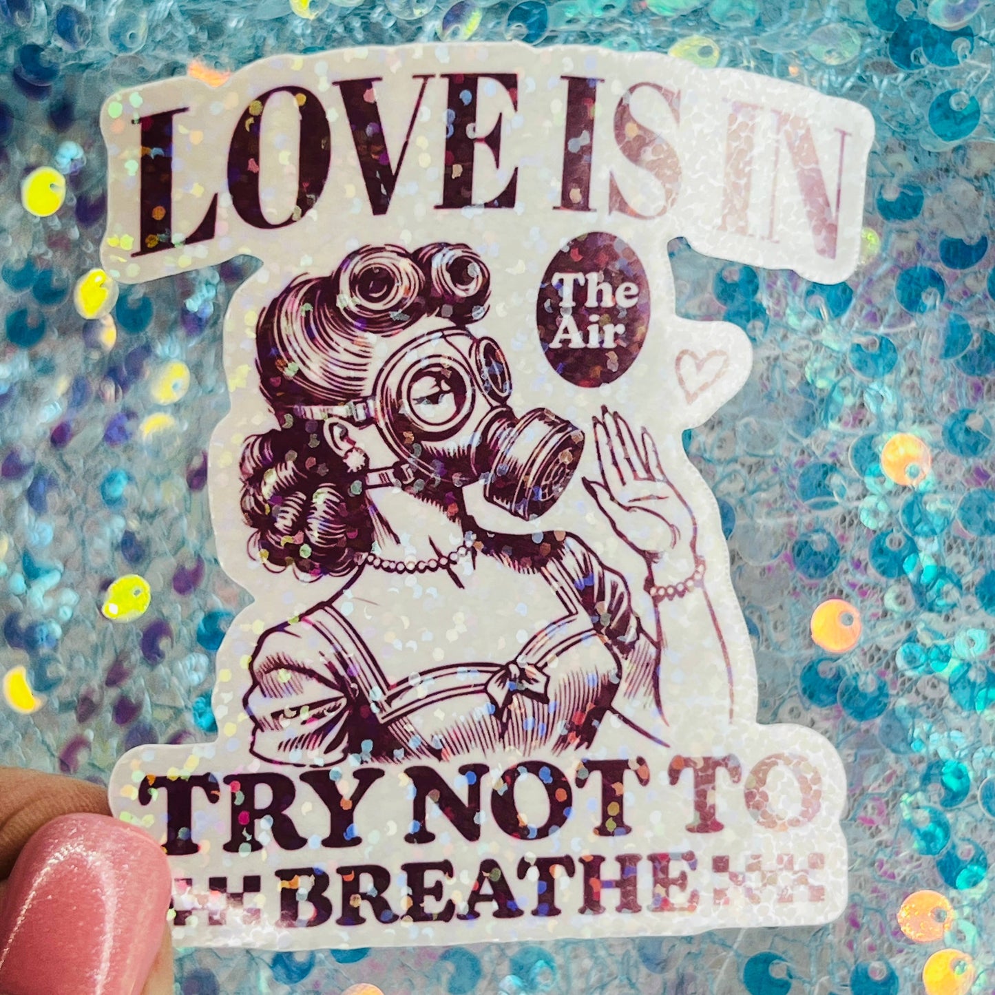WS Love Is in the Air Try Not to Breathe Holographic Sticker