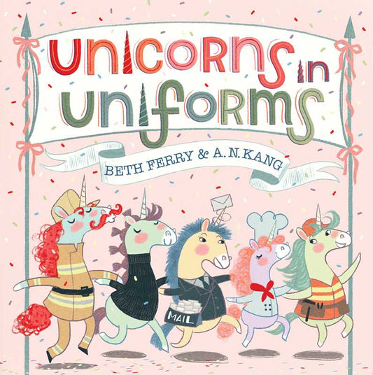 Unicorns in Uniforms by Beth Ferry