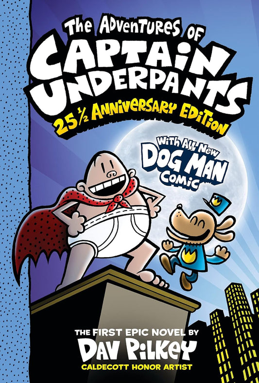 The Adventures of Captain Underpants (Now With a Dog Man Comic!): 25 1/2 Anniversary Edition