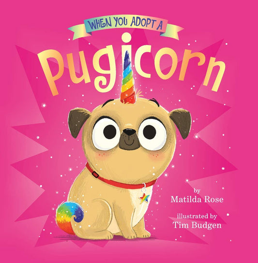 When You Adopt a Pugicorn: A Board Book