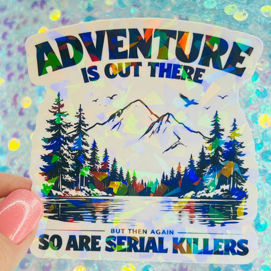 WS Adventure Is Out There Funny Holographic Sticker