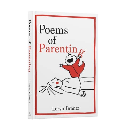 Poems of Parenting  : Loryn Brantz