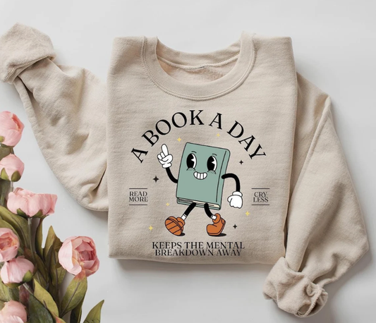 A Book A Day Keep The Mental Breakdown Away Sweatshirt