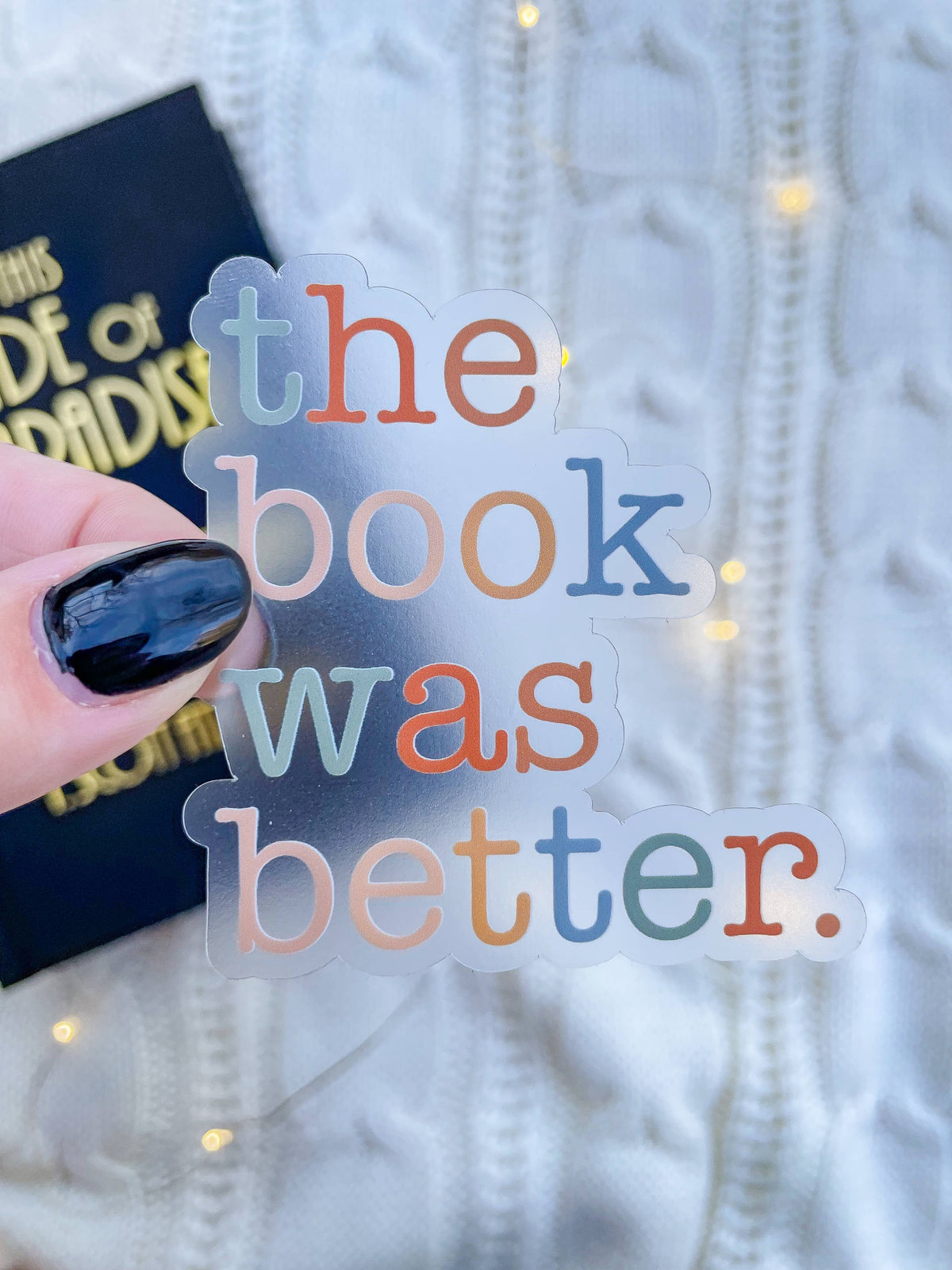 The Book Was Better Bookish Waterproof Reader Sticker