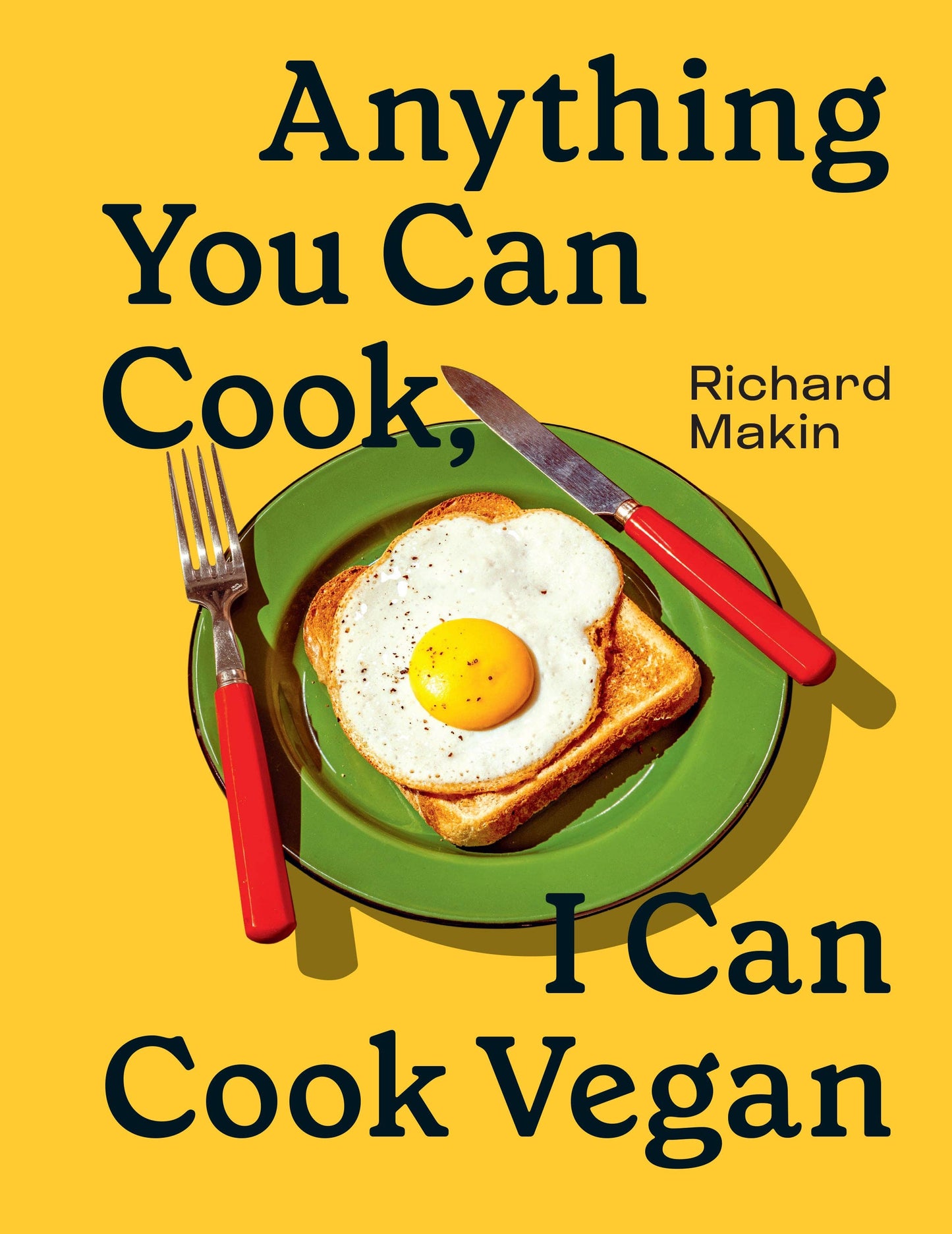 Anything You Can Cook, I Can Cook Vegan (SALE!)