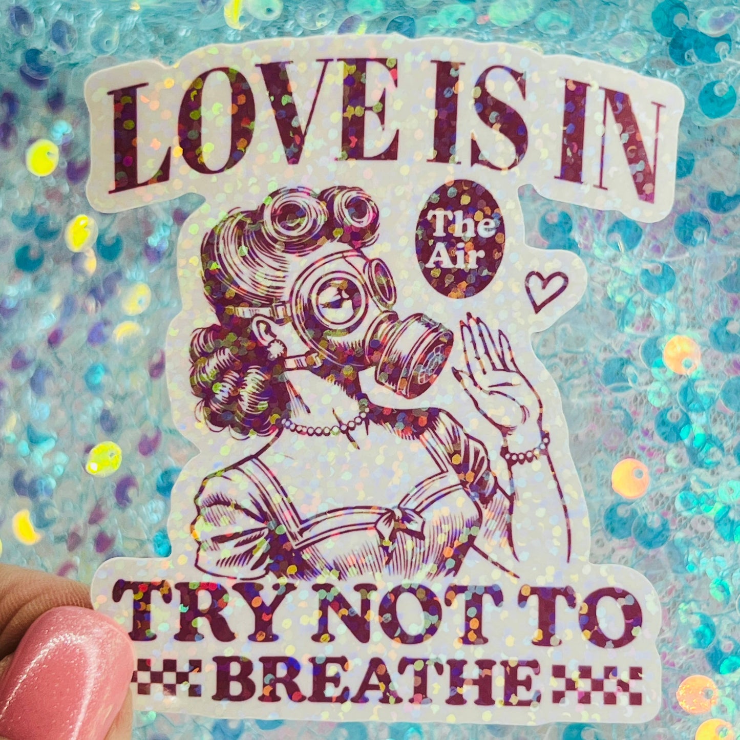 WS Love Is in the Air Try Not to Breathe Holographic Sticker