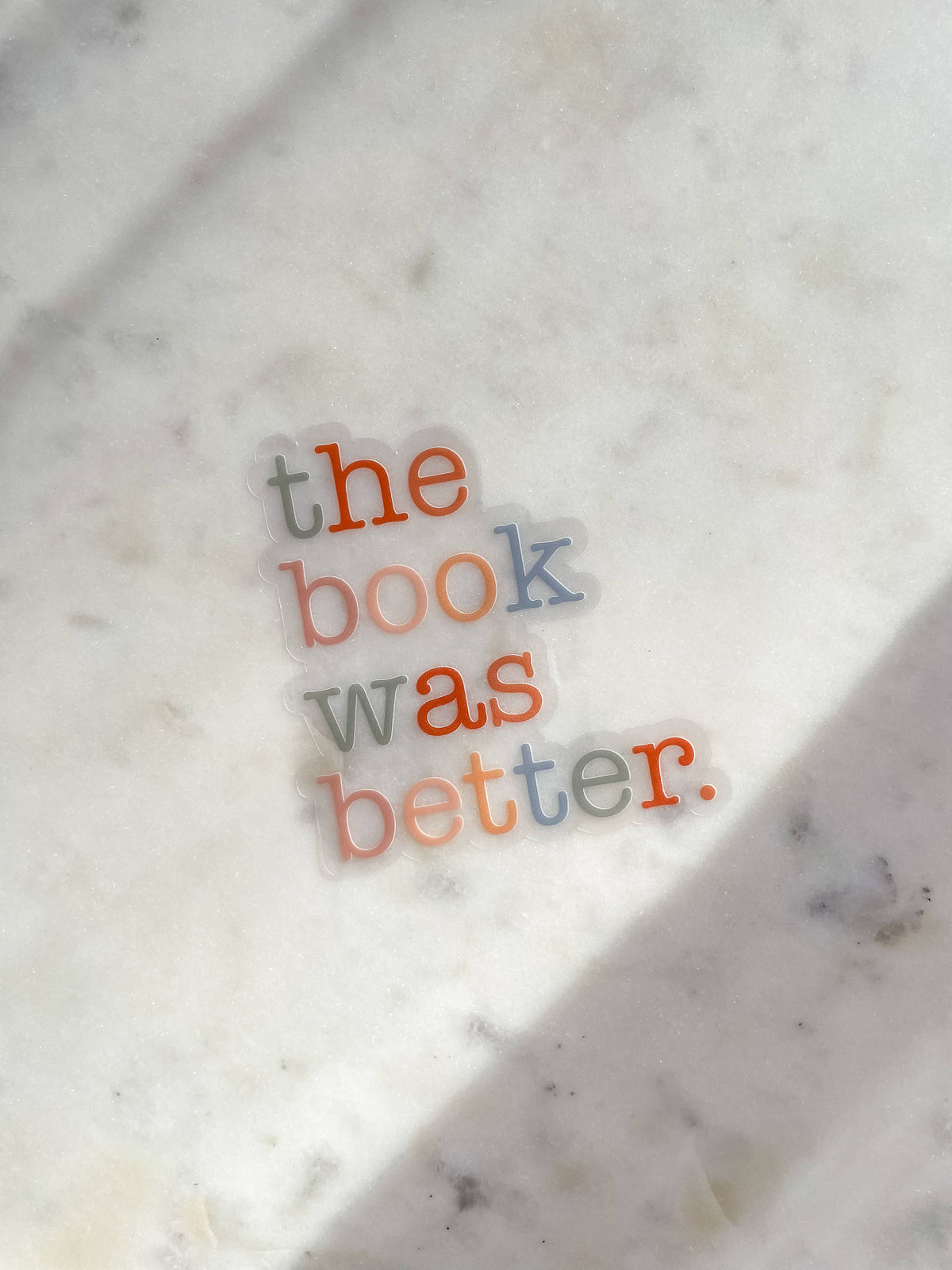 The Book Was Better Bookish Waterproof Reader Sticker