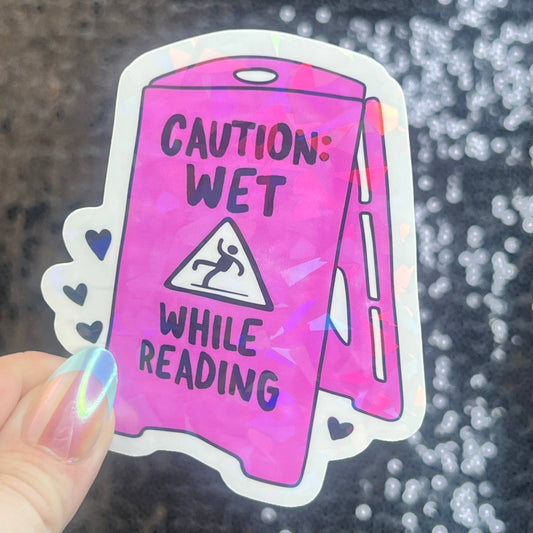 Caution Wet While Reading Funny Holographic Sticker