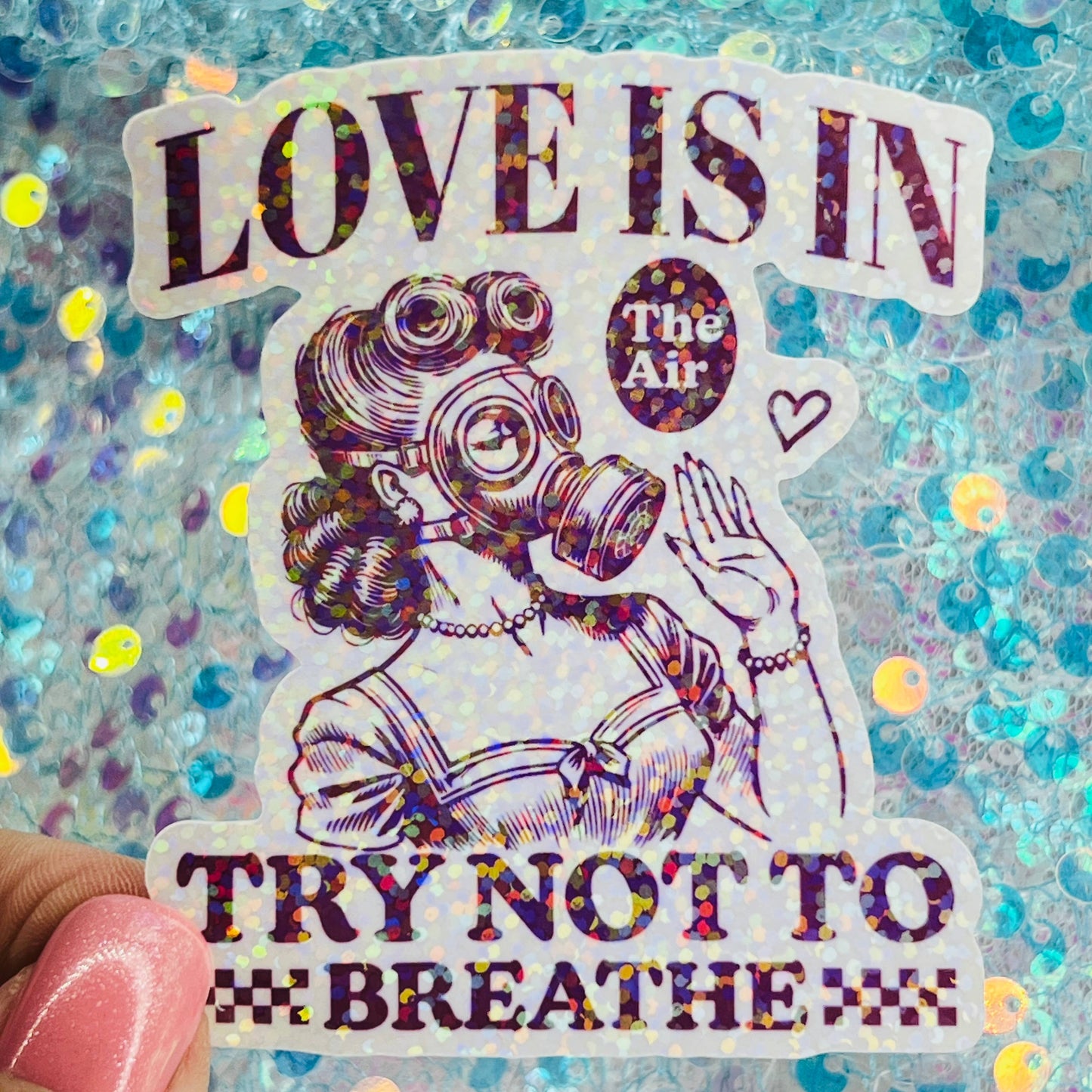 WS Love Is in the Air Try Not to Breathe Holographic Sticker