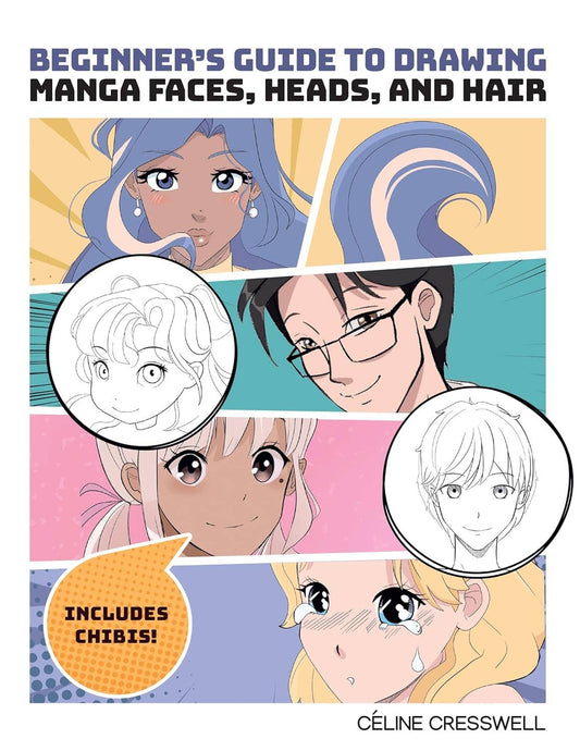 Beginner's Guide to Drawing Manga -Faces, Heads & Hairstyles