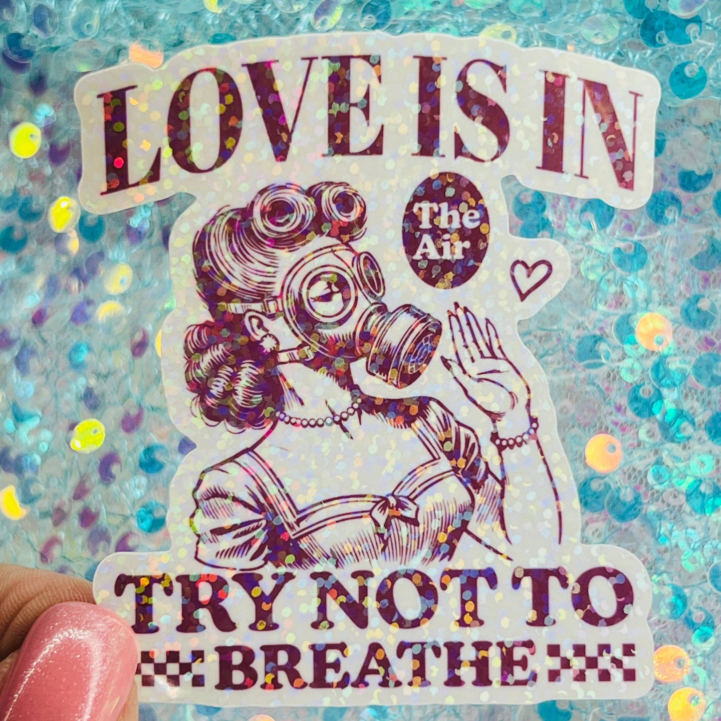 WS Love Is in the Air Try Not to Breathe Holographic Sticker