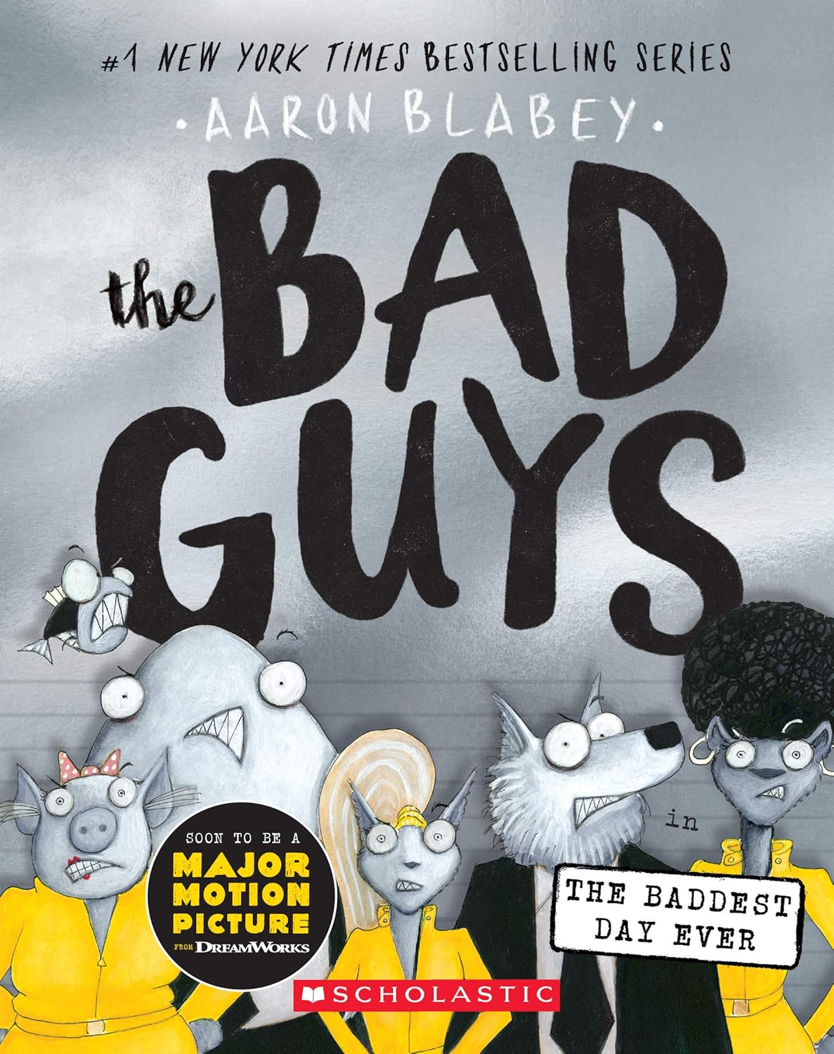 The Bad Guys in the Baddest Day Ever (The Bad Guys #10)