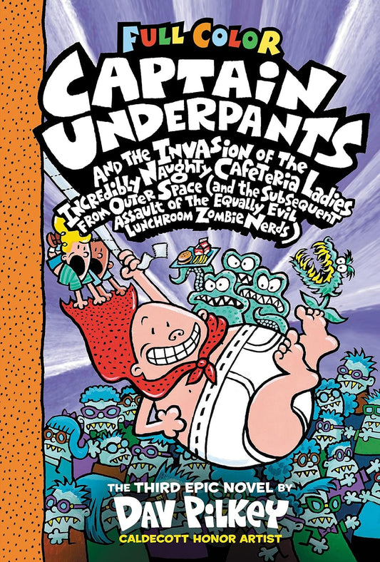 Captain Underpants and the Invasion of the Incredibly Naughty Cafeteria Ladies from Outer Space: Color Edition (Captain Underpants #3)