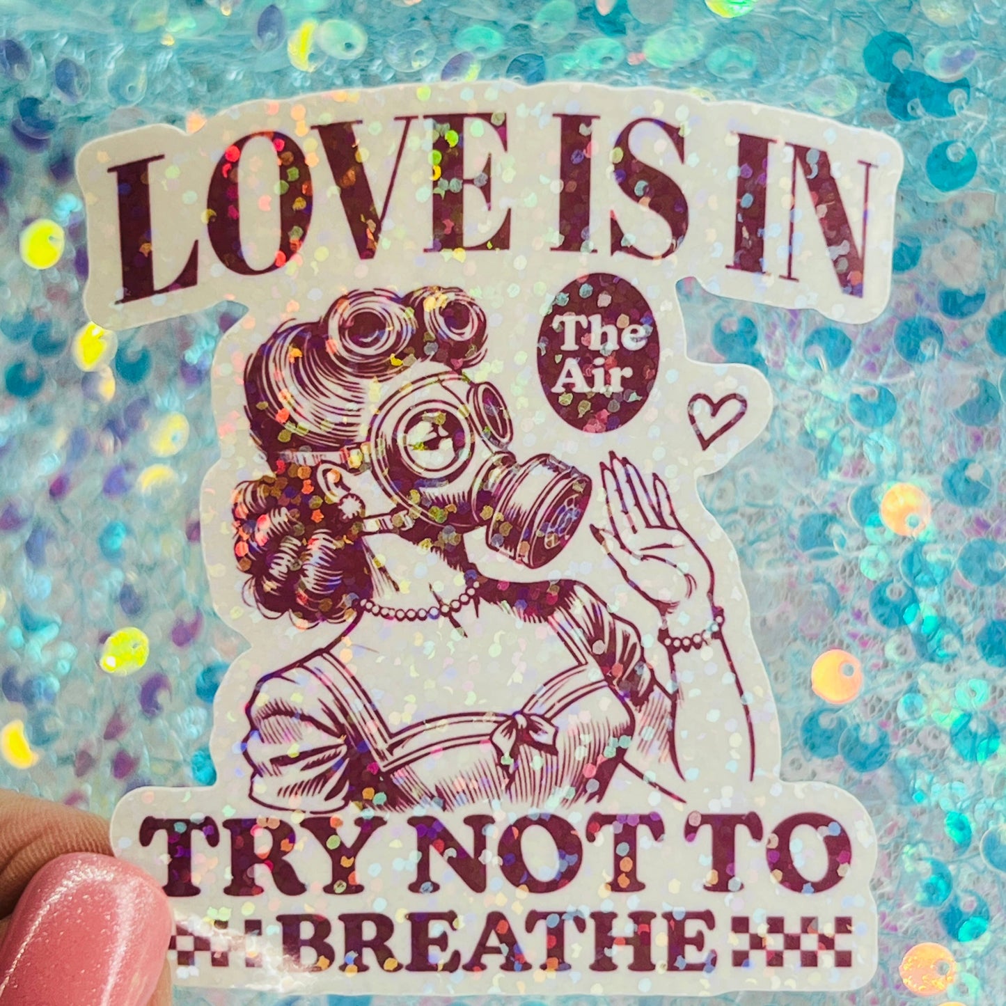 WS Love Is in the Air Try Not to Breathe Holographic Sticker