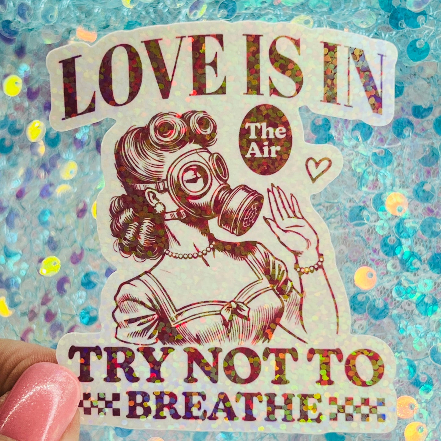 WS Love Is in the Air Try Not to Breathe Holographic Sticker