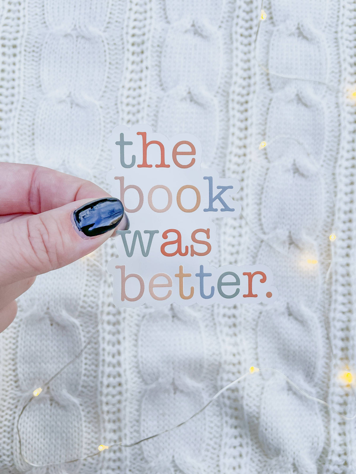 The Book Was Better Bookish Waterproof Reader Sticker