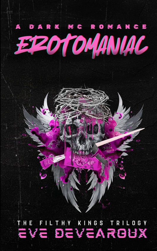Erotomaniac: A Dark MC Romance: Book 1