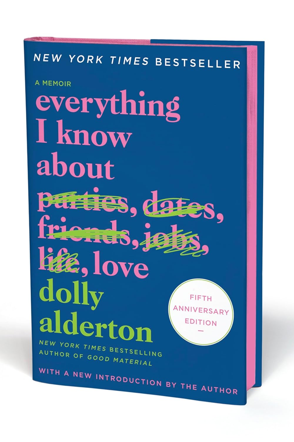 Everything I Know About Love Fifth Anniversary: A Memoir