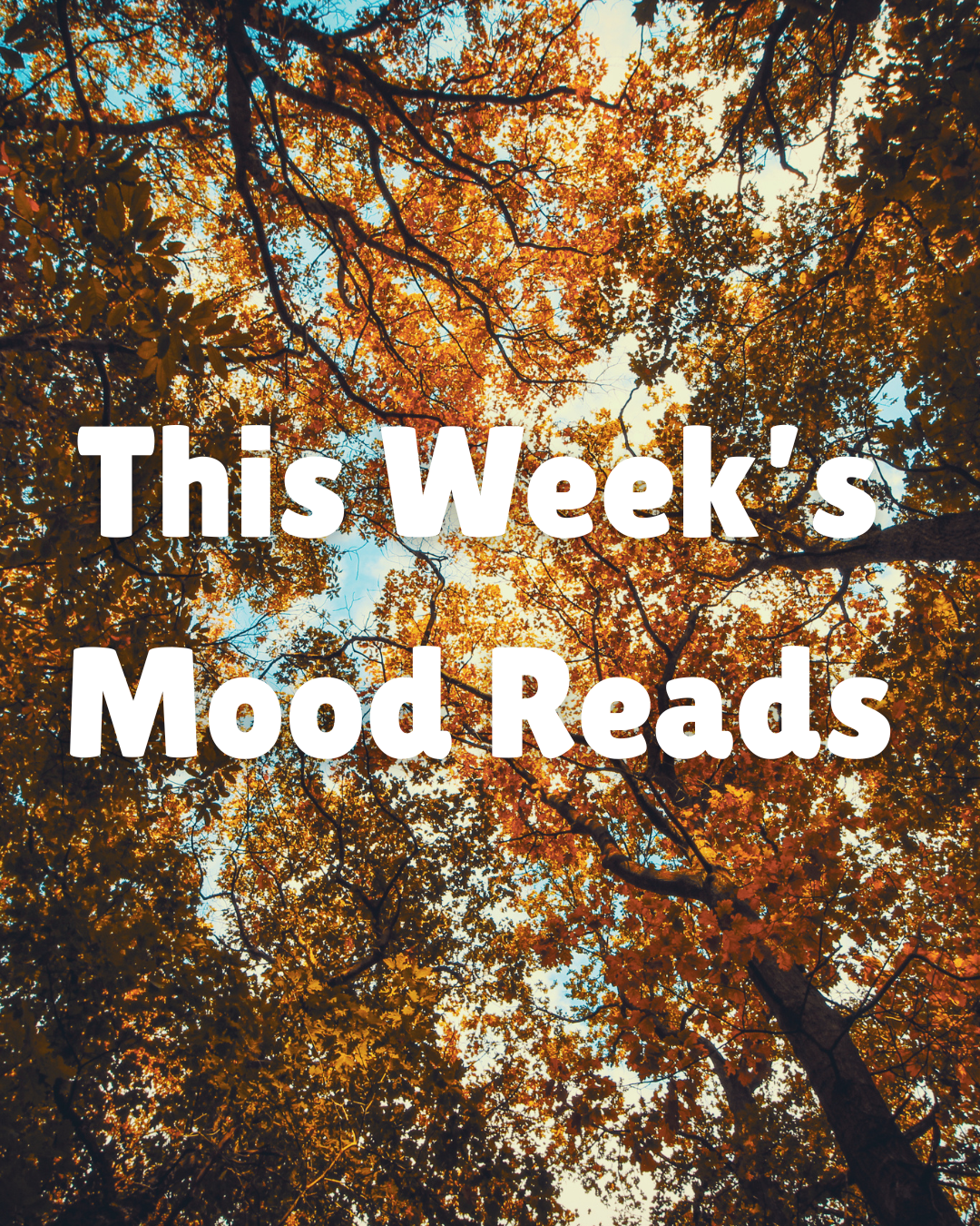 This Week’s Mood Reads