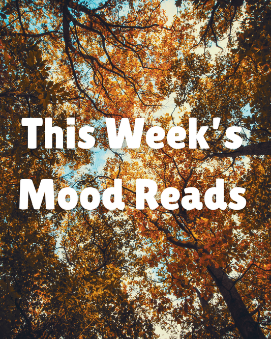 This Week’s Mood Reads