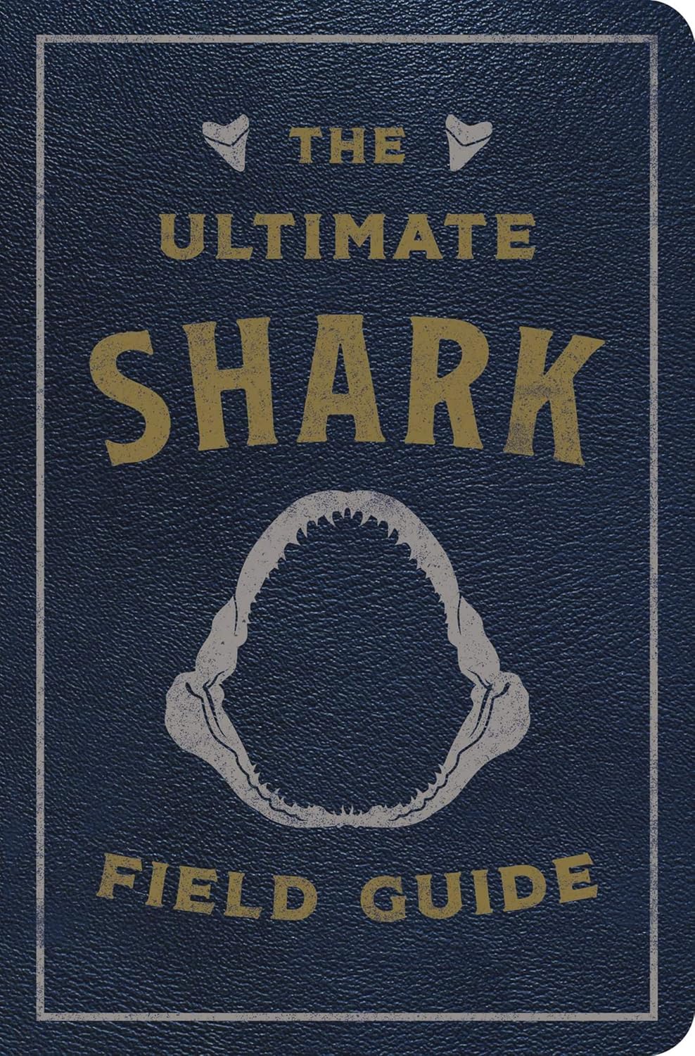The Ultimate Shark Field Guide