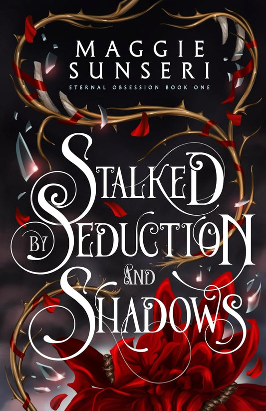 Stalked by Seduction and Shadows (Eternal Obsession #1)